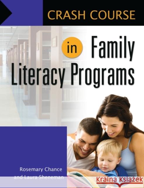 Crash Course in Family Literacy Programs Rosemary Chance Laura Sheneman 9781598848885 Libraries Unlimited