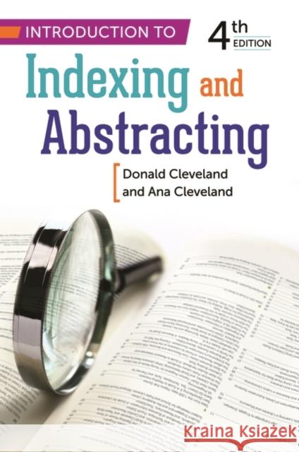 Introduction to Indexing and Abstracting Cleveland, Ana D. 9781598849769 Libraries Unlimited