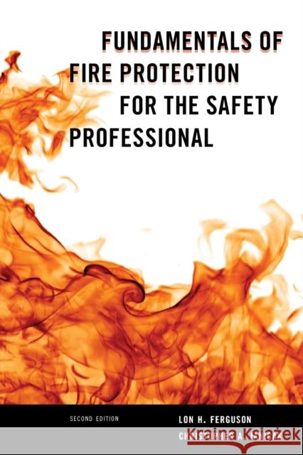 Fundamentals of Fire Protection for the Safety Professional Bernan Press 9781598887112 Bernan Press