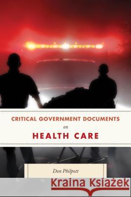 Critical Government Documents on Health Care Bernan Press 9781598887433 Bernan Press