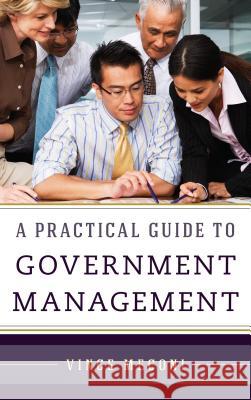 A Practical Guide to Government Management Vince Meconi 9781598887525 Bernan Press