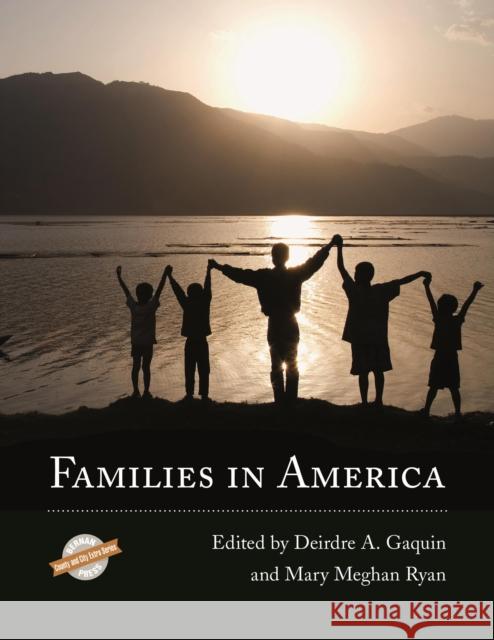Families in America Deirdre A. Gaquin Mary Meghan Ryan 9781598887679 Bernan Press