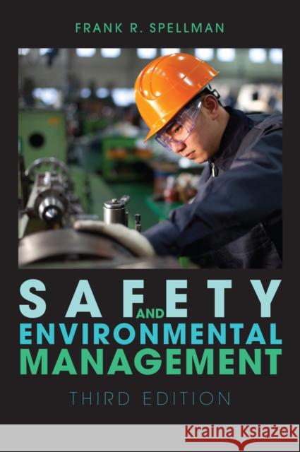 Safety and Environmental Management Frank R. Spellman 9781598887693 Bernan Press