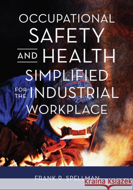 Occupational Safety and Health Simplified for the Industrial Workplace Bernan 9781598888096 Bernan