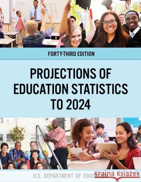 Projections of Education Statistics to 2024 Education Department 9781598888478