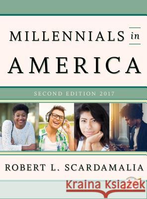 Millennials in America 2017 Robert L. Scardamalia 9781598889338 Bernan Press