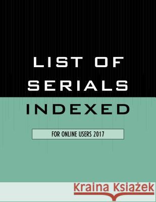 List of Serials Indexed for Online Users 2017 U S National Library of Medicine 9781598889581