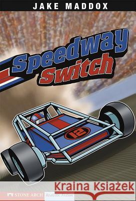 Speedway Switch Jake Maddox 9781598894165 Stone Arch Books
