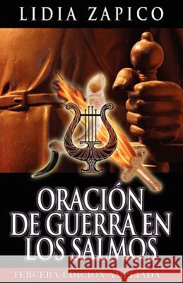 Oración de Guerra en los Salmos: Tercera Edición Ampliada Zapico, Lidia 9781599000244 J.V.H. Ministries/Publications