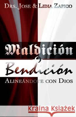 Maldición o Bendición: Alineándote con Dios Zapico, Lidia 9781599000336 J.V.H. Ministries/Publications