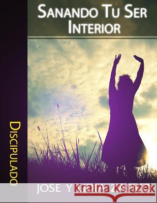 Sanando Tu Ser Interior: Discipulado Dra Lidia Zapico 9781599001234 J.V.H. Ministries/Publications