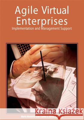 Agile Virtual Enterprises: Implementation and Management Support Cunha, Maria Manuela 9781599040103