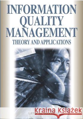 Information Quality Management: Theory and Applications Al-Hakim, Latif 9781599040240