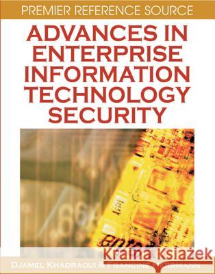 Advances in Enterprise Information Technology Security Djamel Khadraoui Francine Herrmann 9781599040905 Idea Group Reference