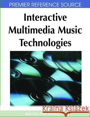 Interactive Multimedia Music Technologies Kia Ng Paolo Nesi 9781599041506 Idea Group Reference