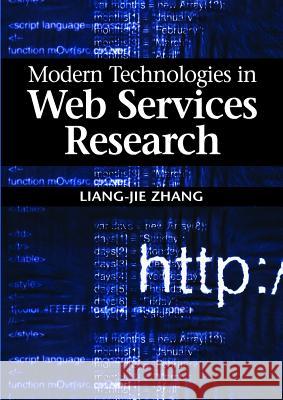Modern Technologies in Web Services Research Liang-Jie Zhang 9781599042800 Cybertech Publishing