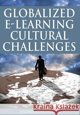 Globalized E-Learning Cultural Challenges Edmundson, Andrea 9781599043012 Information Science Publishing