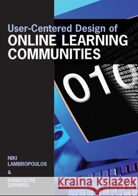 User-Centered Design of Online Learning Communities Lampropoulou, Niki 9781599043586 IGI Global
