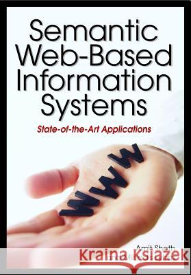 Semantic Web-Based Information Systems: State-of-the-Art Applications Sheth, Amit 9781599044262 Cybertech Publishing