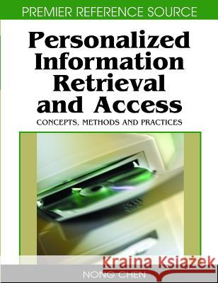 Personalized Information Retrieval and Access: Concepts, Methods and Practices González, Rafael Andrés 9781599045108 Information Science Reference