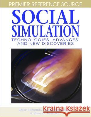 Social Simulation: Technologies, Advances and New Discoveries Edmonds, Bruce 9781599045221 Information Science Reference