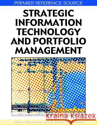 Strategic Information Technology and Portfolio Management Albert Wee Kwan Tan Petros Theodorou 9781599046877 Information Science Publishing