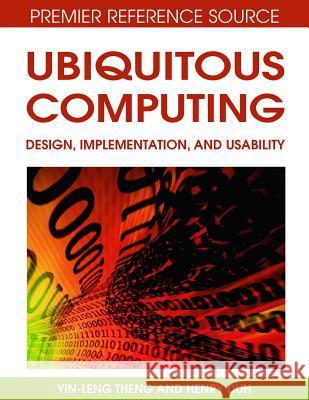 Ubiquitous Computing: Design, Implementation and Usability Theng, Yin-Leng 9781599046938