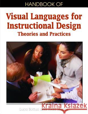 Handbook of Visual Languages for Instructional Design: Theories and Practices Botturi, Luca 9781599047294 Information Science Reference