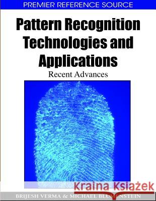 Pattern Recognition Technologies and Applications: Recent Advances Verma, Brijesh 9781599048079 Information Science Reference