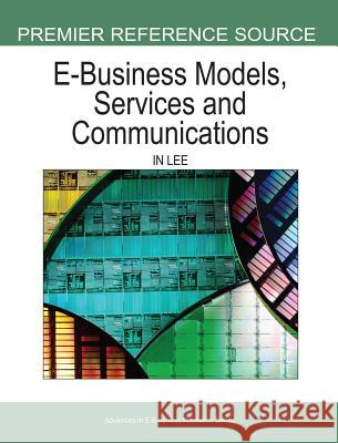 E-Business Models, Services, and Communications Lee, In 9781599048314 Idea Group Reference