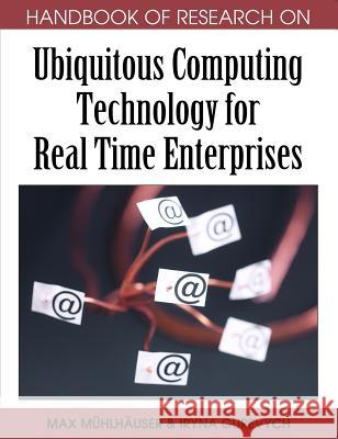 Handbook of Research on Ubiquitous Computing Technology for Real Time Enterprises Mühlhäuser, Max 9781599048321 Idea Group Reference