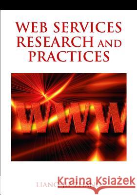 Web Services Research and Practices Liang-Jie Zhang 9781599049045 Cybertech Publishing