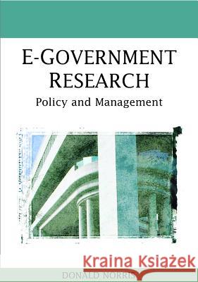 E-Government Research: Policy and Management Norris, Donald 9781599049137 Idea Group Reference