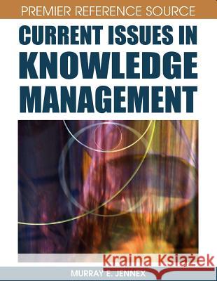Current Issues in Knowledge Management Murray E. Jennex 9781599049168 Idea Group Reference