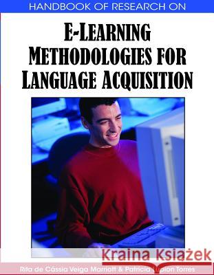 Handbook of Research on E-Learning Methodologies for Language Acquisition de Cássia Veiga Marriott, Rita 9781599049946 Information Science Reference