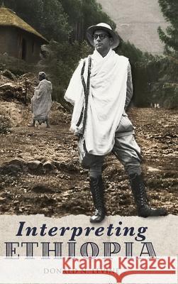 Interpreting Ethiopia: Observations of Five Decades Levine, Donald N. 9781599070957 Tsehai Publishers
