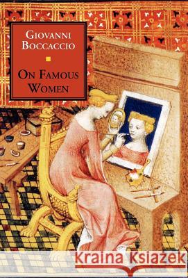 On Famous Women Giovanni Boccaccio Guido A. Guarino 9781599102658 Italica Press