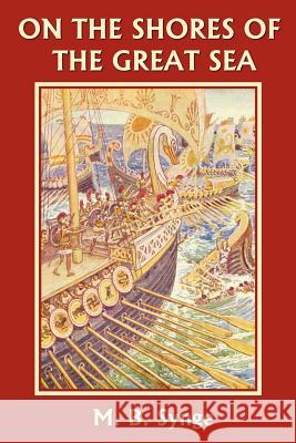 On the Shores of the Great Sea (Yesterday's Classics) Synge, M. B. 9781599150130 Yesterday's Classics