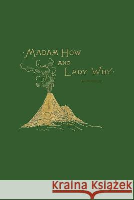 Madam How and Lady Why (Yesterday's Classics) Kingsley, Charles 9781599150239 Yesterday's Classics