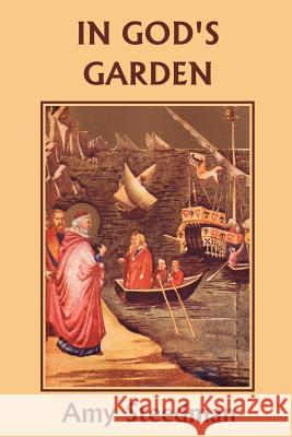 In God's Garden (Yesterday's Classics) Steedman, Amy 9781599150321 Yesterday's Classics