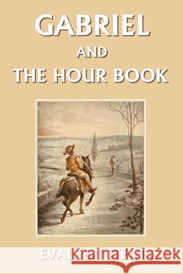 Gabriel and the Hour Book Evaleen Stein 9781599150420 Yesterday's Classics