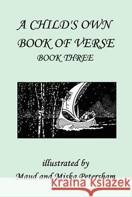 A Child's Own Book of Verse, Book Three (Yesterday's Classics) Skinner, Ada M. 9781599150536 Yesterday's Classics