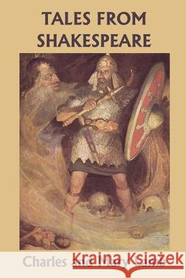 Tales from Shakespeare (Yesterday's Classics) Lamb, Charles and Mary 9781599151731 Yesterday's Classics