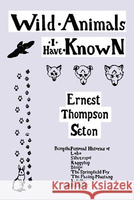 Wild Animals I Have Known (Yesterday's Classics) Seton, Ernest Thompson 9781599151816 Yesterday's Classics