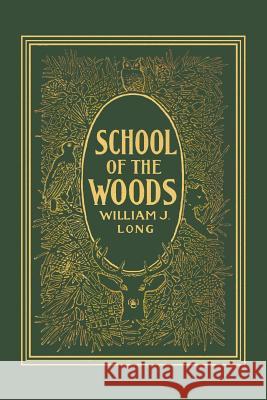 School of the Woods (Yesterday's Classics) Long, William J. 9781599151908