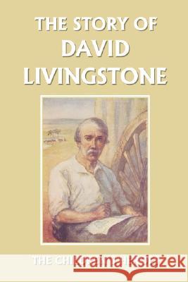 The Story of David Livingstone (Yesterday's Classics) Vautier Golding 9781599152172