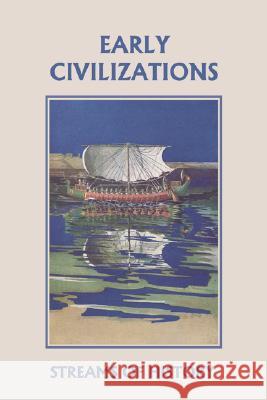 Streams of History: Early Civilizations (Yesterday's Classics) Kemp, Ellwood W. 9781599152547 Yesterday's Classics