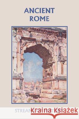 Streams of History: Ancient Rome (Yesterday's Classics) Kemp, Ellwood W. 9781599152561 Yesterday's Classics