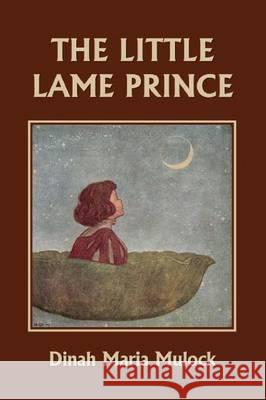 The Little Lame Prince (Yesterday's Classics) Dinah Maria Mulock 9781599153551 Yesterday's Classics