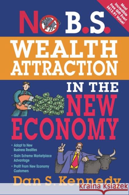 No B.S. Wealth Attraction in the New Economy Entrepreneur Press 9781599183695